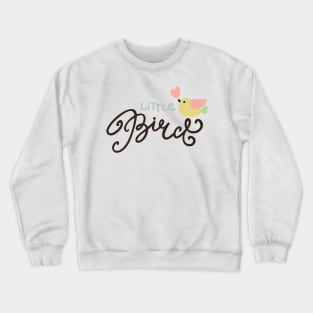 A little bird told me Crewneck Sweatshirt